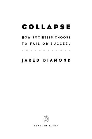[Civilizations Rise and Fall 02] • Collapse · How Societies Choose to Fail or Succeed · Revised Edition